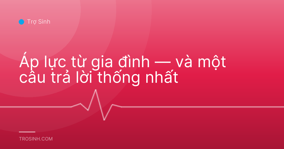 Áp lực từ gia đình — và một câu trả lời thống nhất