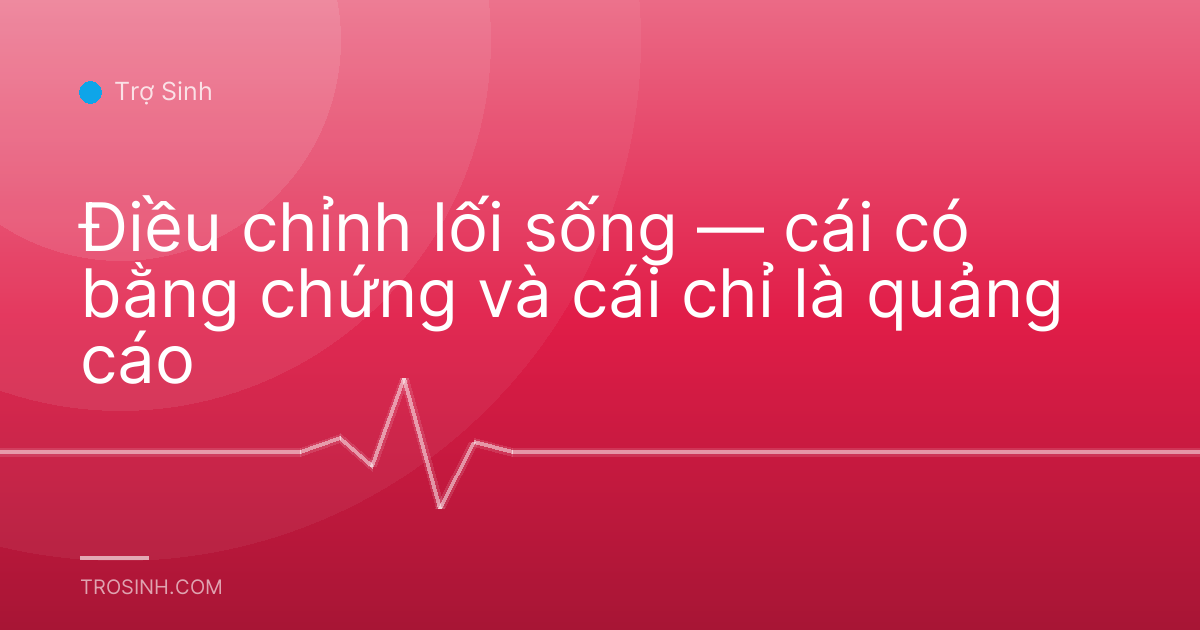 Điều chỉnh lối sống — cái có bằng chứng và cái chỉ là quảng cáo