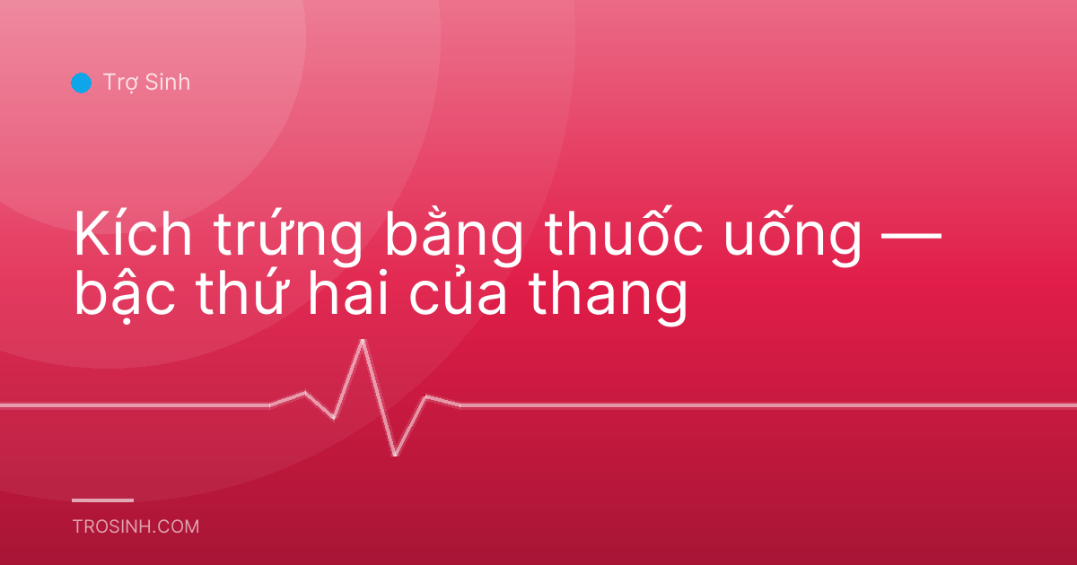 Kích trứng bằng thuốc uống — bậc thứ hai của thang