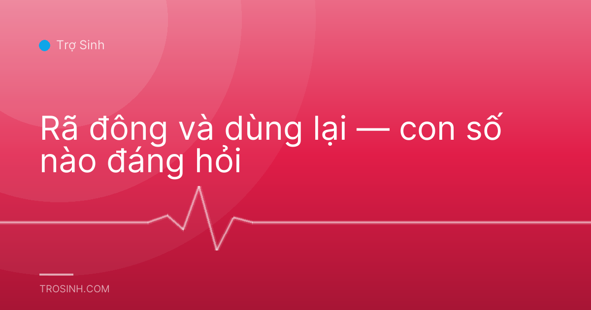 Rã đông và dùng lại — con số nào đáng hỏi